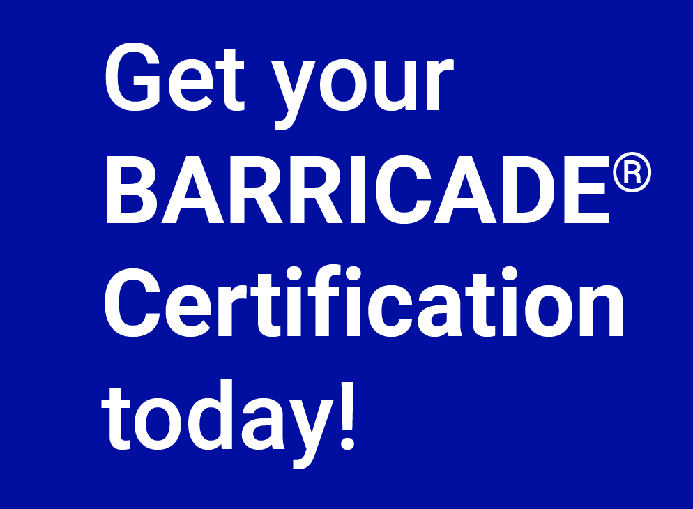 Get your BARRICADE Certification today!